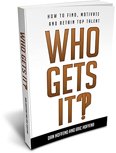 Free: Who Gets It?!: How To Find, Motivate and Retain Top Talent