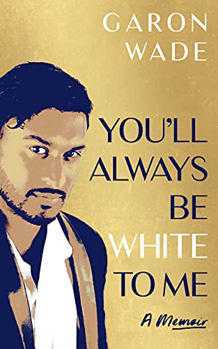You’ll Always Be White To Me