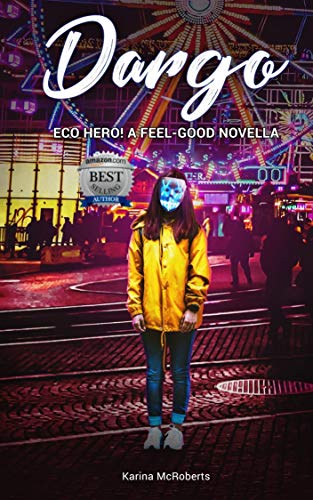 Dargo, Eco Hero! A Feel-Good Novella