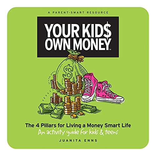 Free: Your Kids Own Money: The 4 Pillars for Living a Money Smart Life