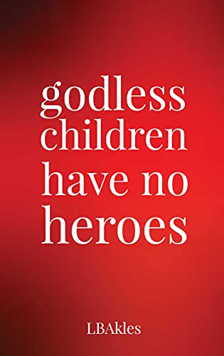godless children have no heroes