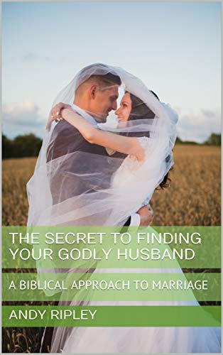 Free: The Secret to Finding Your Godly Husband