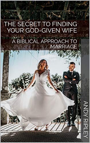 Free: The Secret to Finding Your God-Given Wife
