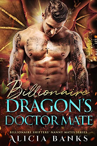 Billionaire Dragon’s Doctor Mate: A Dragon Shifter Romance