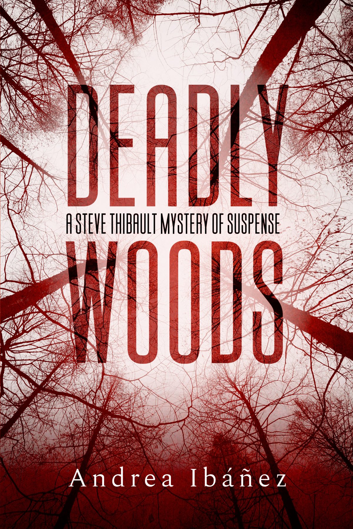 Deadly Woods: A Steve Thibault Mystery of Suspense