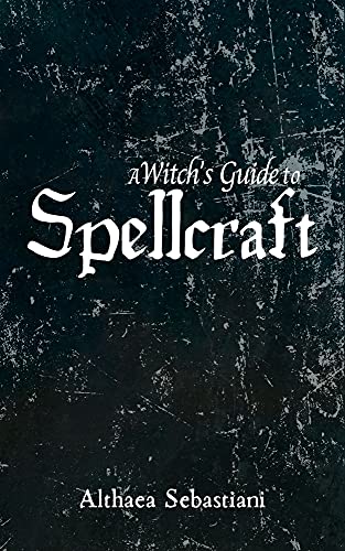 A Witch’s Guide to Spellcraft