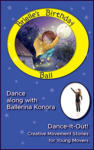 Free: Brielle’s Birthday Ball: A Dance-It-Out Creative Movement Story for Young Movers