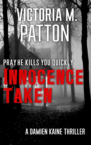 Free: Innocence Taken: Pray He Kills You Quickly – A Damien Kaine Thriller (Damien Kaine Series Book 1)