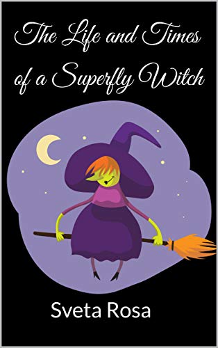The Life and Times of a Superfly Witch