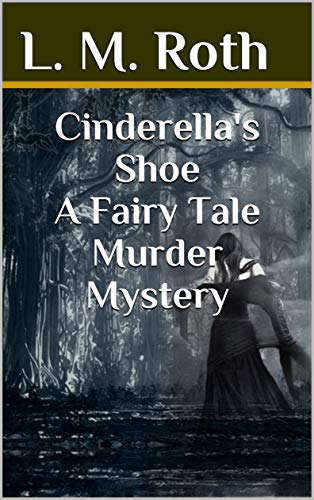 Free: Cinderella’s Shoe A Fairy Tale Murder Mystery