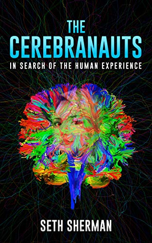 Free: The Cerebranauts: In Search of the Human Experience
