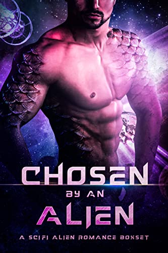 Chosen By An Alien: A Sci-Fi Alien Romance Boxset