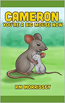 Free: Cameron You’re a Big Mouse Now