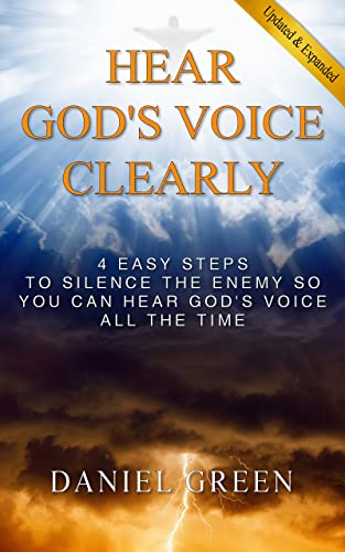 Free: Hear God’s Voice Clearly: 4 Easy Steps to Silence the Enemy So You Can Hear God’s Voice All the Time
