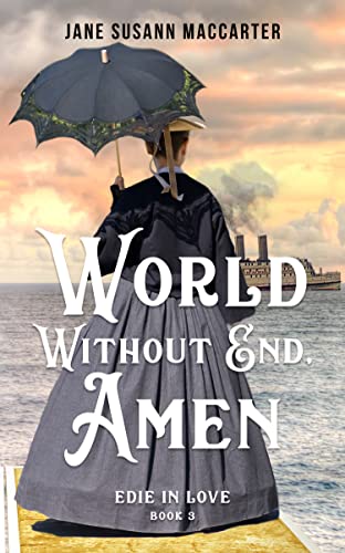Free: World Without End, Amen: (Book 3, Edie in Love Trilogy)