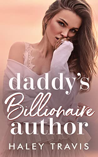 Daddy’s Billionaire Author: Age Gap Instalove Romance