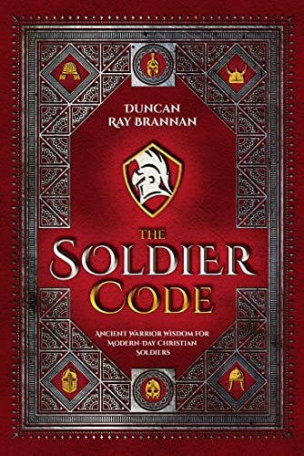 Free: The Soldier Code: Ancient Warrior Wisdom for Modern-Day Christian Soldiers
