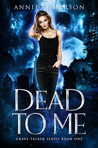 Dead to Me: Arcane Souls World (Grave Talker Book 1)