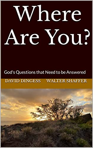 Where Are You? God’s Questions that Need to be Answered