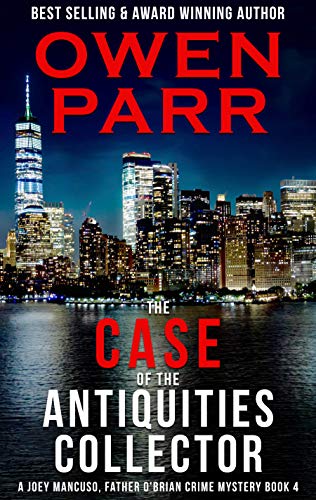 Free: The Case of the Antiquities Collector: A Joey Mancuso, Father O’Brian Crime Mysteries Book 4 (A Joey Mancuso, Father O’Brian Crime Mystery)