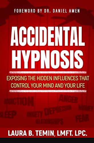 Free: Accidental Hypnosis: Exposing the Hidden Influences that Control Your Mind and Your Life