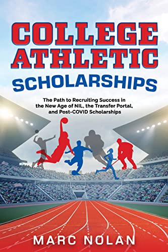 Free: College Athletic Scholarships: The Path to Recruiting Success in the New Age of NIL, the Transfer Portal and Post COVID Scholarships