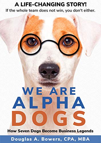 Free: We Are Alpha Dogs: How Seven Dogs Become Business Legends