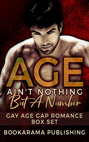 Age Ain’t Nothing But A Number: Gay Age Gap Romance Box Set
