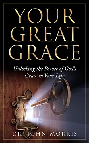 Your Great Grace: Unlocking the Power of God’s Grace in Your Life