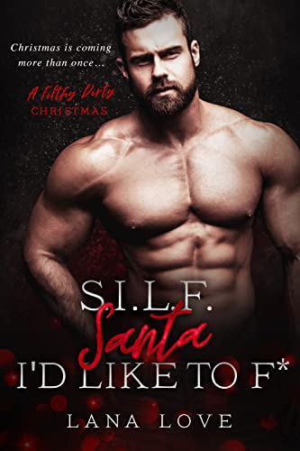 S.I.L.F. Santa I’d Like to F*: A BBW & Billionaire Boss Christmas Romance