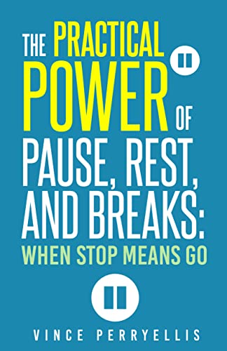 The Practical Power of Pause, Rest, and Breaks