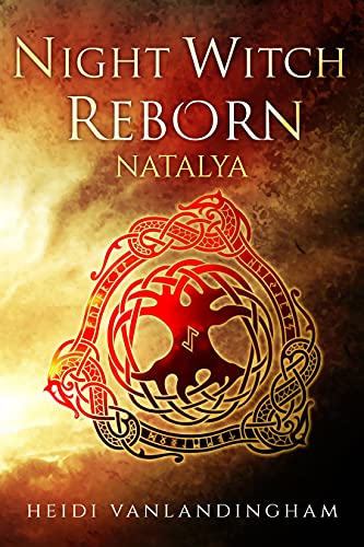 Night Witch Reborn: Natalya (Flight of the Night Witches Book 1)