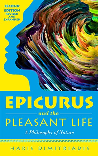 EPICURUS and THE PLEASANT LIFE: A Philosophy of Nature Kindle Edition