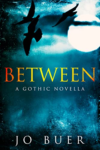 Between: A Gothic Novella