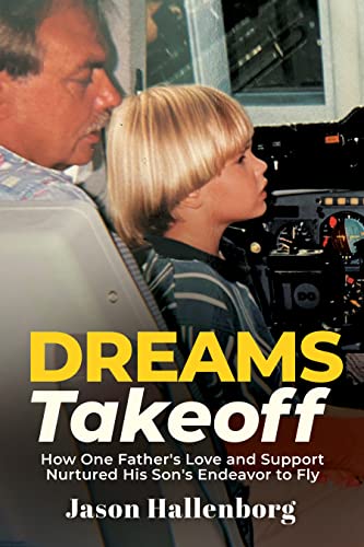 Dreams Takeoff: How One Father’s Love and Support Nurtured His Son’s Endeavor to Fly