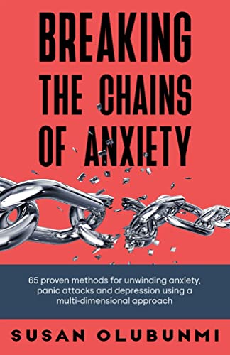 Breaking The Chains Of Anxiety