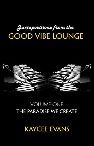 Free: Juxtapositions from the Good Vibe Lounge