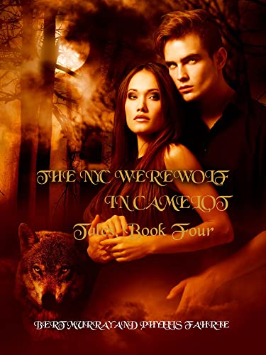 Free: The NYC Werewolf In Camelot Tales, Book Four