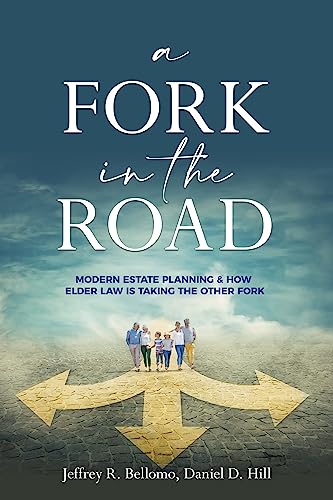 Free: A FORK IN THE ROAD: Modern Estate Planning and How Elder Law Is Taking the Other Fork
