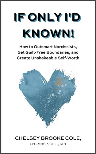 If Only I’d Known! How to Outsmart Narcissists, Set Guilt-Free Boundaries, and Create Unshakeable Self-Worth