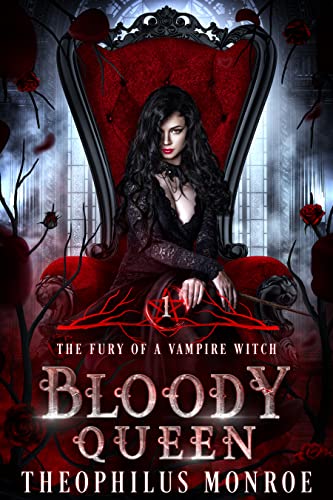 Bloody Queen (The Fury of a Vampire Witch Book 1)