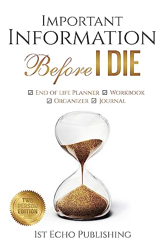 Free: Important Information BEFORE I DIE : End of life Planner, Workbook, Organizer and Journal