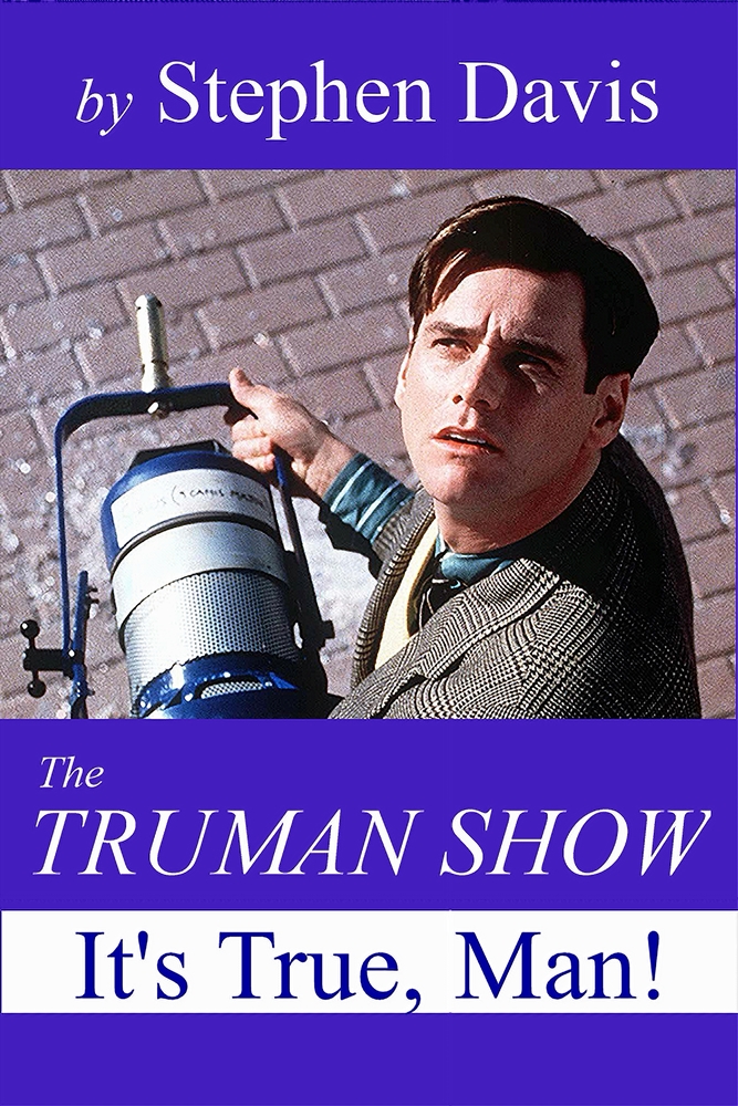 The Truman Show: It’s True, Man!
