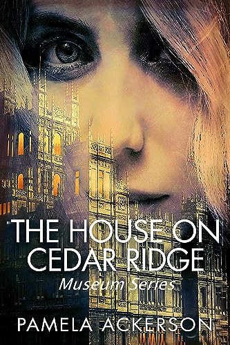 The House on Cedar Ridge Museum Series