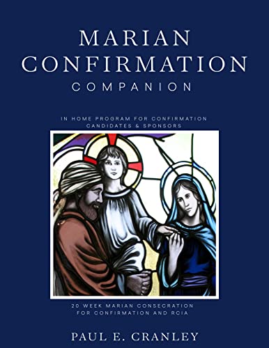 Marian Confirmation Companion: IN HOME PROGRAM FOR CONFIRMATION CANDIDATES & SPONSORS