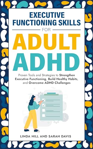 Executive Functioning Skills for Adult ADHD
