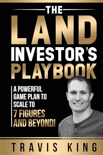 Free: The Land Investor’s Playbook: A Powerful Game Plan to Scale to 7 Figures and Beyond!
