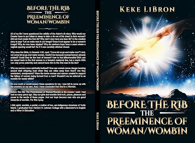 Before the Rib: The Preeminence of Woman/Wombin