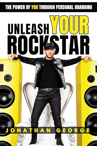 Free: Unleash Your Rockstar: The Power of You Through Personal Branding