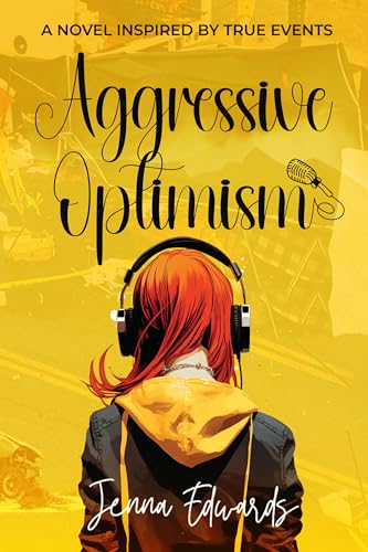 Free: Aggressive Optimism: A Novel Inspired By True Events